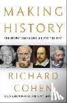 Cohen, Richard - Making History: The Storytellers Who Shaped the Past