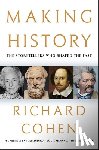Cohen, Richard - Making History: The Storytellers Who Shaped the Past