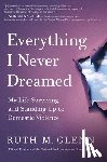 Glenn, Ruth M. - Everything I Never Dreamed
