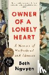 Nguyen, Beth - Owner of a Lonely Heart: A Memoir of Motherhood and Absence
