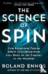 Ennos, Roland - The Science of Spin