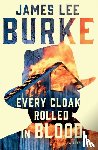 Burke, James Lee - A Every Cloak Rolled in Blood