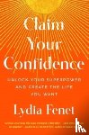 Fenet, Lydia - Claim Your Confidence