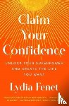 Fenet, Lydia - Claim Your Confidence