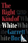 Bucks, Garrett - The Right Kind of White
