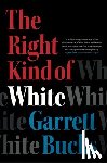 Bucks, Garrett - The Right Kind of White