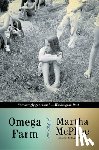 McPhee, Martha - Omega Farm: A Memoir