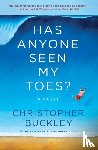 Buckley, Christopher - Has Anyone Seen My Toes?