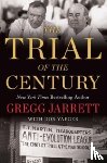 Jarrett, Gregg - Trial of the Century