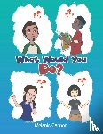 Cannon, Melanie - What Would You Do?