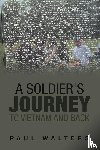 Walters, Paul - A Soldier's Journey to Vietnam and Back