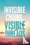 Kaycee, Alice - Invisible Chains, Visible Threads
