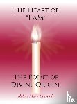 Edwards, Robyn Mary - The Heart of I Am the Point of Divine Origin.