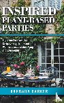 Barker, Barbara - Inspired Plant-Based Parties