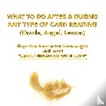 Paradis, Starlet - What to Do After & During Any Type of Card Reading (Oracle, Angel, Lesson)