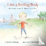 Macauley, Douglas - I Am a Feeling Body: Body Awareness and Mindfulness for Children