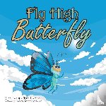 Brathwaite, Ricki Renee - Fly High Butterfly