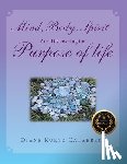 Calabrese, Diane Kurtz - Mind, Body, Spirit and Discovering the Purpose of Life