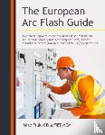 Ceng Fiet MCMI, Mike Frain - The European Arc Flash Guide