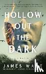 Wade, James - Hollow Out the Dark