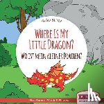 Blum, Ingo - Where Is My Little Dragon? - Wo ist mein kleiner Drachen?