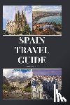 Wright, Todd - Spain Travel Guide: Activities, Food, Drinks, Barcelona, Madrid, Valencia, Seville, Zaragoza, Malaga, Murcia, Palma de Mallorca, Las Palma