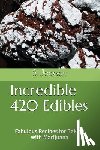 Jackson, S. - Incredible 420 Edibles: Fabulous Recipes for Baking with Marijuana