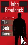 Braddock, John - The 24th Name: A Thriller