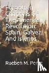 Kuykendalll, Bonnie - Forgotten Chapters of the American Revolution: Spain, Galvez, and Islenos