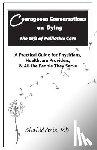 Aziz MD, Shahid - Courageous Conversations on Dying - The Gift of Palliative Care: A Practical Guide for Physicians, Healthcare Providers, & All the People They Serve