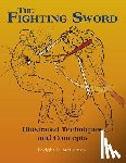 McLemore, Dwight C. - The Fighting Sword: Illustrated Techniques and Concepts