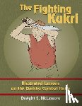 McLemore, Dwight C. - The Fighting Kukri: Illustrated Lessons on the Gurkha Combat Knife