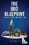 Daniels, Anthony - The 800 BLUEPRINT: How to fix your credit & play the game like the rich