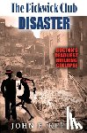 Keefe, John E. - The Pickwick Club Disaster: Boston's Deadliest Building Collapse