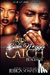 Watkins, Jessica N. - When The Side N*gga Catch Feelings