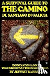 Barrera, Jeffery - A Survival Guide to the Camino de Santiago in Galicia