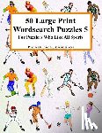 Ross, Alexander - 50 Large Print Wordsearch Puzzles 5: For Puzzlers Who Like All Sports