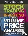 Coulling, Anna - Stock Trading & Investing Using Volume Price Analysis