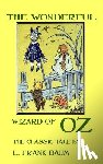 Baum, L. Frank - The Wonderful Wizard Of Oz - The Classic Tale by L. Frank Baum