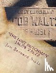 Stolz, Jan Bernard - "The Lost Dutchman" - Jacob Waltz: The true story of jacob Waltz and the Lost Dutchman Mine
