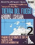 Mazitto, Sergio - Tierra Del Fuego Around Ushuaia Map 2 Navarino Island Complete Topo Map Puerto Williams Argentina Patagonia Chile Trekking/Hiking/Walking Topographic Map Atlas 1