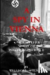 Walker, William N. - A Spy in Vienna: A Paul Muller Novel of Political Intrigue