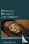 Appelbaum, Barbara - Preserve, Protect, and Defend: A Practical Guide to the Care of Collections