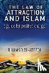 Al-Ateeqi, Binimad - The Law of Attraction and Islam: A Guide for Positive Change