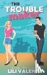 Valente, Lili - The Troublemaker