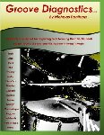 Dahlberg, Nicholas Nick - Groove Diagnostics: Master 1000's of Drum Set Beats and Fills in Different Musical Styles!