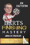 Chatterton, Jim - Darts Finishing Mastery