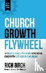 George, Carl F. - Church Growth Flywheel: 5 Practical Systems to Drive Growth at Your Church