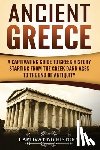 History, Captivating - Ancient Greece: A Captivating Guide to Greek History Starting from the Greek Dark Ages to the End of Antiquity