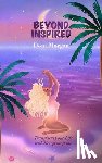Morgan, Dona - Beyond Inspired: Transform Your Life with Ho'oponopono